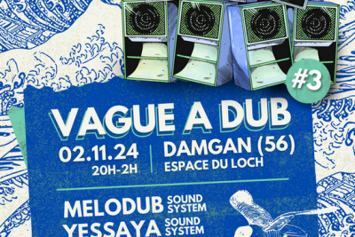 VAGUE A DUB #3 Du 2 au 3 nov 2024